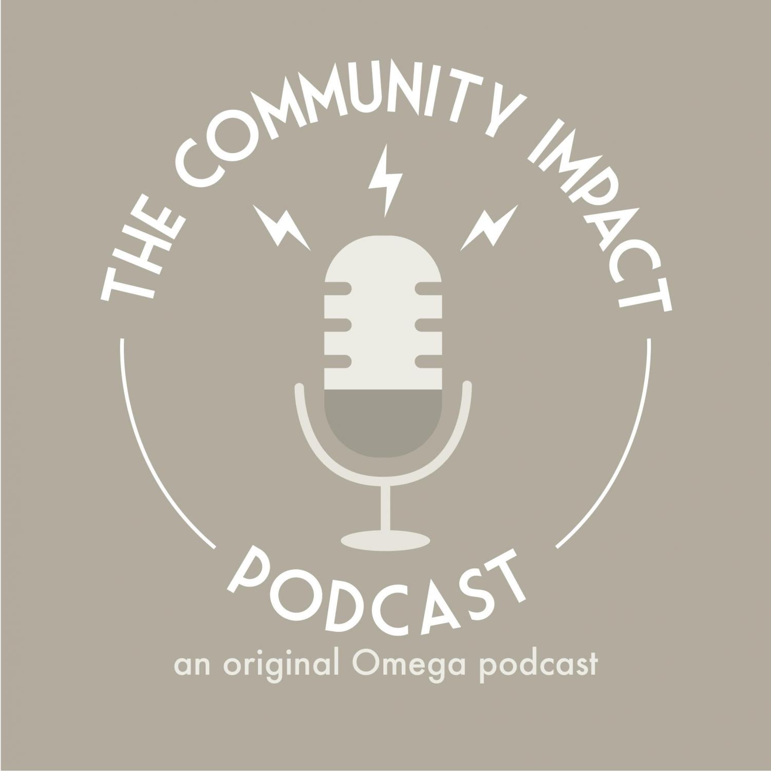 The Community Impact Podcast Ep. 5 – What Happens When Covid 19 Makes 